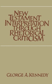 Abbildung von: New Testament Interpretation Through Rhetorical Criticism - The University of North Carolina Press