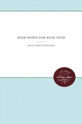 Cover: High Hopes for High Tech - The University of North Carolina Press