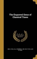 Cover: The Engraved Gems of Classical Times - Wentworth Press