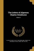 Cover: The Letters of Algernon Charles Swinburne; Volume 2 - Wentworth Press