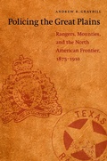 Cover: Policing the Great Plains - University of Nebraska Press