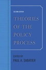 Cover: Theories of the Policy Process, Second Edition - Westview Press Inc