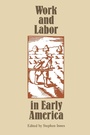 Cover: Work and Labor in Early America - The University of North Carolina Press