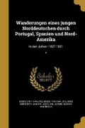 Cover: Wanderungen eines jungen Norddeutschen durch Portugal, Spanien und Nord-Amerika - Wentworth Press