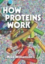 Cover: How Proteins Work - CRC Press