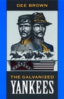 Cover: The Galvanized Yankees - Bison Books
