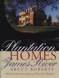 Abbildung von: Plantation Homes of the James River - The University of North Carolina Press