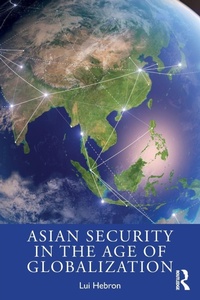 Enlarge image Cover: Asian Security in the Age of Globalization - Westview Press Inc