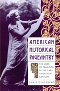 Cover: American Historical Pageantry - The University of North Carolina Press