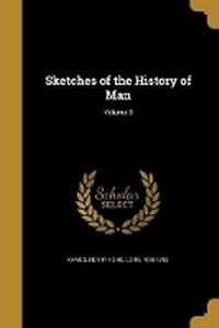Enlarge image Cover: Sketches of the History of Man; Volume 3 - Wentworth Press