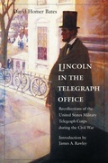 Cover: Lincoln in the Telegraph Office - University of Nebraska Press