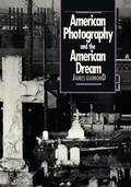Cover: American Photography and the American Dream - The University of North Carolina Press