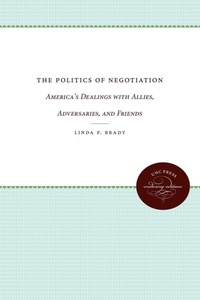 Abbildung von: The Politics of Negotiation - The University of North Carolina Press