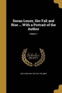 Enlarge image Cover: Susan Lenox, Her Fall and Rise ... With a Portrait of the Author; Volume 1 - Wentworth Press