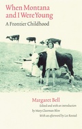 Cover: When Montana and I Were Young - University of Nebraska Press