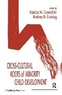 Cover: Cross-cultural Roots of Minority Child Development - Psychology Press