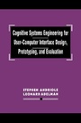 Cover: Cognitive Systems Engineering for User-computer Interface Design, Prototyping, and Evaluation - CRC Press