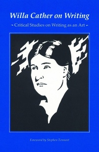 Enlarge image Cover: Willa Cather on Writing - University of Nebraska Press