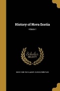 Cover: History of Nova Scotia; Volume 1 - Wentworth Press