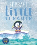Cover: Be Brave Little Penguin - Orchard Books