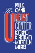 Cover: The Uneasy Center - The University of North Carolina Press