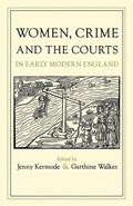 Cover: Women, Crime, and the Courts in Early Modern England - The University of North Carolina Press