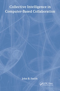 Enlarge image Cover: Collective Intelligence in Computer-Based Collaboration - CRC Press