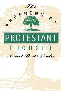 Enlarge image Cover: The Greening of Protestant Thought - The University of North Carolina Press