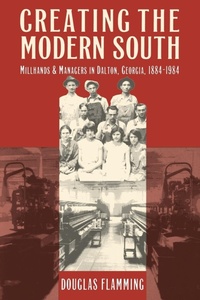 Enlarge image Cover: Creating the Modern South - The University of North Carolina Press