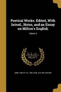 Enlarge image Cover: Poetical Works. Edited, With Introd., Notes, and an Essay on Milton's English; Volume 2 - Wentworth Press