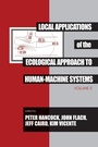 Cover: Local Applications of the Ecological Approach To Human-Machine Systems - CRC Press