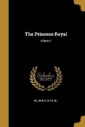 Cover: The Princess Royal; Volume 1 - Wentworth Press