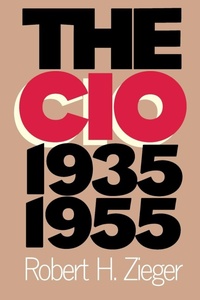 Abbildung von: The CIO, 1935-1955 - The University of North Carolina Press