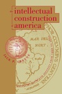 Cover: The Intellectual Construction of America - The University of North Carolina Press