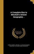 Cover: A Complete Key to Mitchell's School Geography .. - Creative Media Partners, LLC