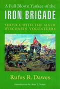 Cover: A Full Blown Yankee of the Iron Brigade - University of Nebraska Press