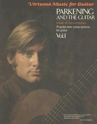 Abbildung von: Parkening and the Guitar, Volume 1: Music of Two Centuries: Popular New Transcriptions for Guitar - Music Sales