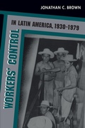Cover: Workers' Control in Latin America, 1930-1979 - The University of North Carolina Press