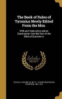 Enlarge image Cover: The Book of Rules of Tyconius Newly Edited From the Mss. - Wentworth Press