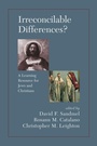 Cover: Irreconcilable Differences? A Learning Resource For Jews And Christians - Westview Press Inc