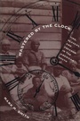 Cover: Mastered by the Clock - The University of North Carolina Press