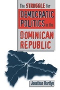 Cover: The Struggle for Democratic Politics in the Dominican Republic - The University of North Carolina Press