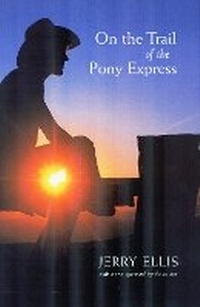 Enlarge image Cover: On the Trail of the Pony Express - Bison Books