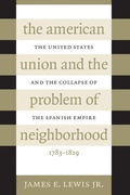 Cover: The American Union and the Problem of Neighborhood - The University of North Carolina Press
