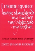 Cover: I, Pierre Riviere, Having Slaughtered My Mother, My Sister, and My Brother - University of Nebraska Press
