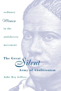 Abbildung von: The Great Silent Army of Abolitionism - The University of North Carolina Press