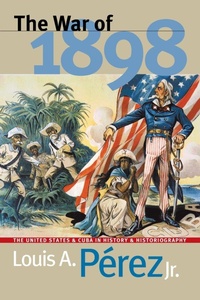 Enlarge image Cover: The War of 1898 - The University of North Carolina Press