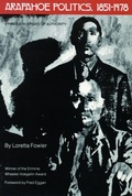 Cover: Arapahoe Politics, 1851-1978 - University of Nebraska Press