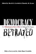 Cover: Democracy Betrayed - The University of North Carolina Press