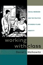 Cover: Working with Class - The University of North Carolina Press